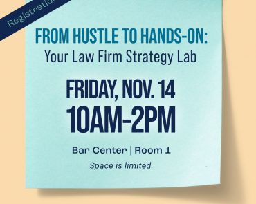 The Young Lawyers Division Solo Practice and Small Firm Committee of the Georgia State Bar presents From Hustle to Hands-On: Your Law Firm Strategy Lab